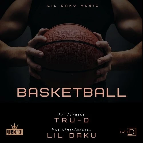 Basketball Lil Daku, TRU D mp3 song download, Basketball Lil Daku, TRU D full album mp3 song