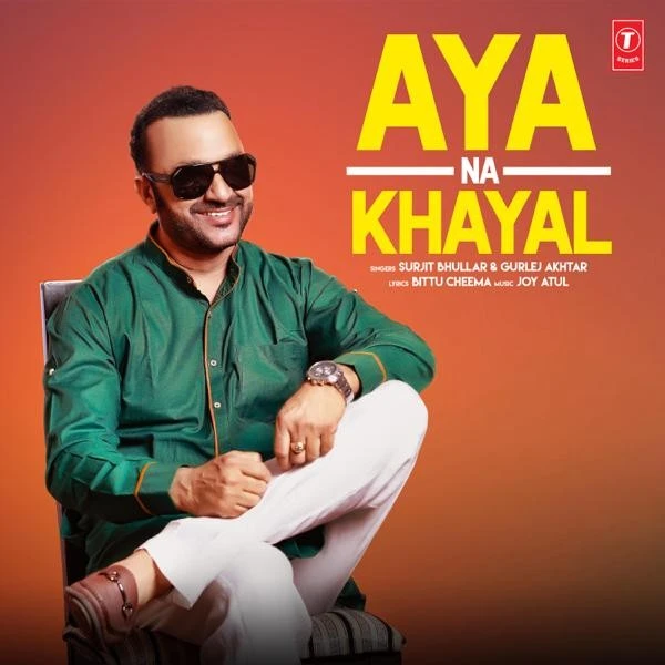 Aya Na Khayal Surjit Bhullar, Gurlej Akhtar mp3 song download, Aya Na Khayal Surjit Bhullar, Gurlej Akhtar full album mp3 song
