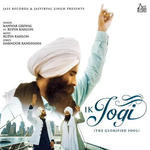 Ik Jogi (The Glorified Soul) Kanwar Grewal mp3 song download, Ik Jogi (The Glorified Soul) Kanwar Grewal full album mp3 song