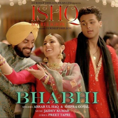 Bhabhi (Ishq My Religion) Abrar Ul Haq, Shipra Goyal mp3 song download, Bhabhi (Ishq My Religion) Abrar Ul Haq, Shipra Goyal full album mp3 song