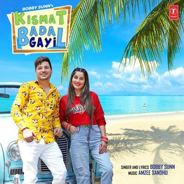 Kismat Badal Gayi Bobby Sunn mp3 song download, Kismat Badal Gayi Bobby Sunn full album mp3 song