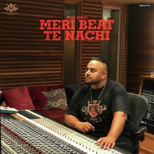 Ankhi Deep Jandu mp3 song download, Meri Beat Te Nachdi Deep Jandu full album mp3 song