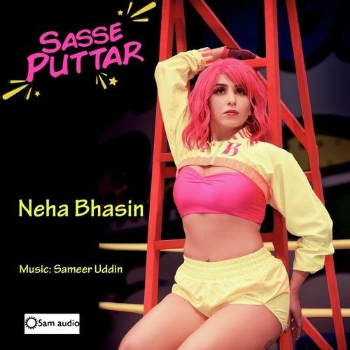 Sasse Puttar Neha Bhasin mp3 song download, Sasse Puttar Neha Bhasin full album mp3 song