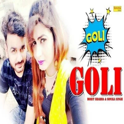 Mar Ja Kha Ke Goli Goli Mohit Sharma mp3 song download, Mar Ja Kha Ke Goli Goli Mohit Sharma full album mp3 song