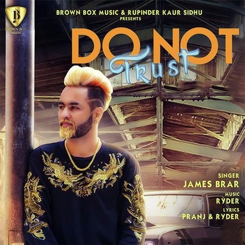 Do Not Trust James Brar mp3 song download, Do Not Trust James Brar full album mp3 song