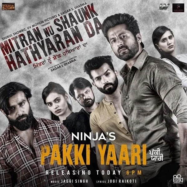 Pakki Yaari (Mitran Nu Shaunk Hathyaran Da) Ninja mp3 song download, Pakki Yaari (Mitran Nu Shaunk Hathyaran Da) Ninja full album mp3 song