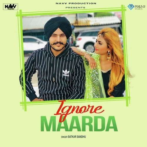 Ignore Marda Satkar Sandhu mp3 song download, Ignore Marda Satkar Sandhu full album mp3 song