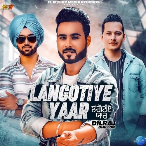 Langotiye Yaar Dilraj Dhillon mp3 song download, Langotiye Yaar Dilraj Dhillon full album mp3 song