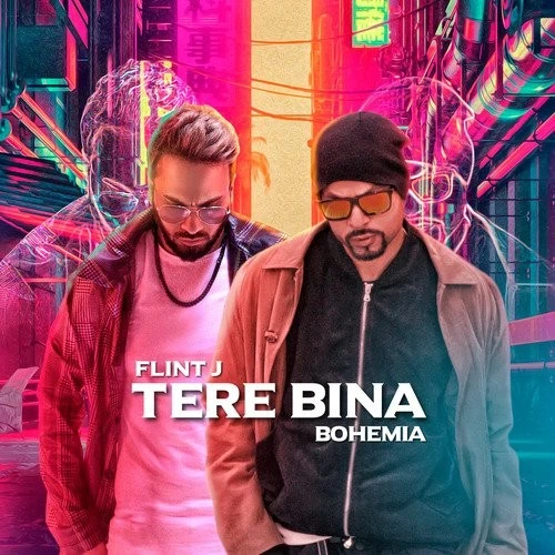 Tere Bina Flint J, Bohemia mp3 song download, Tere Bina Flint J, Bohemia full album mp3 song