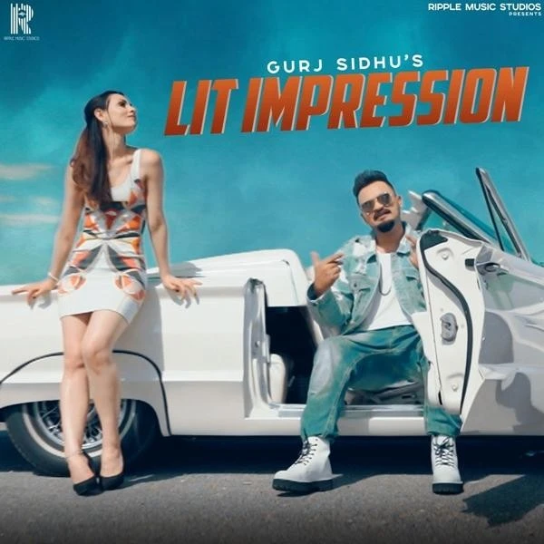 Lit Impression Gurj Sidhu mp3 song download, Lit Impression Gurj Sidhu full album mp3 song