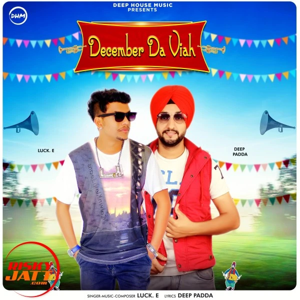 December Da Viah Luck E mp3 song download, December Da Viah Luck E full album mp3 song