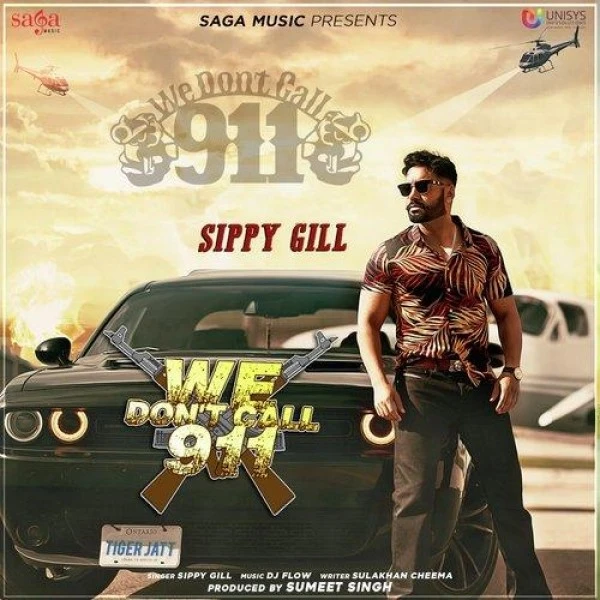 We Dont Call 911 Sippy Gill mp3 song download, We Dont Call 911 Sippy Gill full album mp3 song
