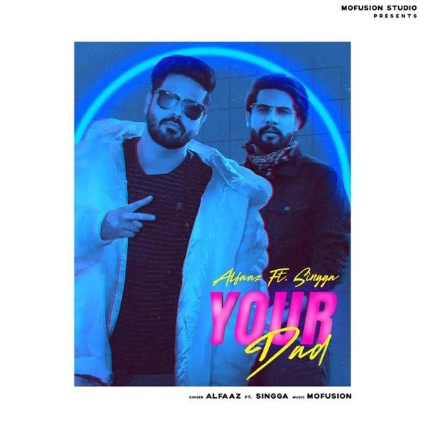 Your Dad Alfaaz, Singga mp3 song download, Your Dad Alfaaz, Singga full album mp3 song