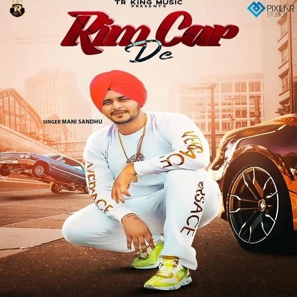 Rim Car De Mani Sandhu mp3 song download, Rim Car De Mani Sandhu full album mp3 song