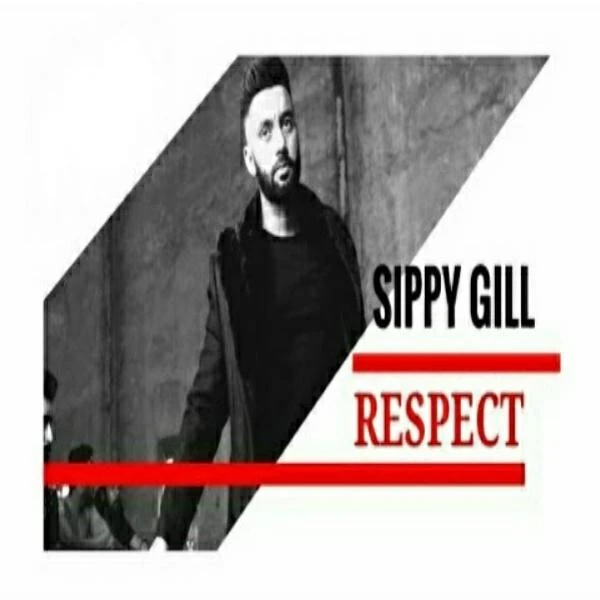 Respect Sippy Gill mp3 song download, Respect Sippy Gill full album mp3 song