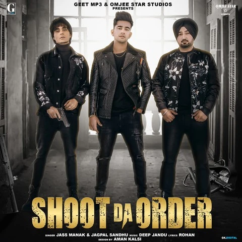 Shoot Da Order (Shooter) Jass Manak, Jagpal Sandhu mp3 song download, Shoot Da Order (Shooter) Jass Manak, Jagpal Sandhu full album mp3 song