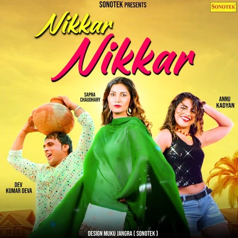 Nikkar Nikkar Sapna Chaudhary, Dev Kumar Deva, Anu Kadyan mp3 song download, Nikkar Nikkar Sapna Chaudhary, Dev Kumar Deva, Anu Kadyan full album mp3 song