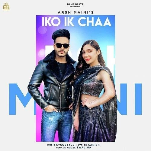 Iko Ik Chaa Arsh Maini mp3 song download, Iko Ik Chaa Arsh Maini full album mp3 song