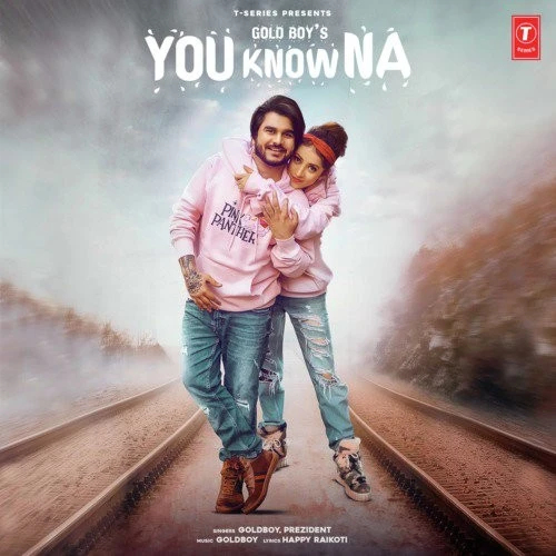 You Know Na Goldboy mp3 song download, You Know Na Goldboy full album mp3 song