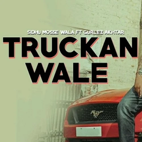 Truckan Wale Sidhu Moose Wala, Gurlez Akhtar mp3 song download, Truckan Wale Sidhu Moose Wala, Gurlez Akhtar full album mp3 song