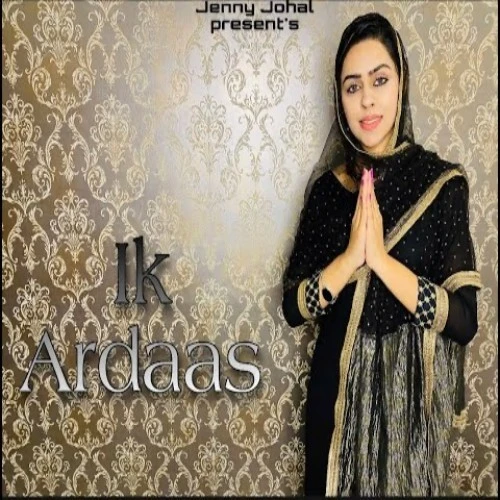 Ik Ardaas Jenny Johal mp3 song download, Ik Ardaas Jenny Johal full album mp3 song
