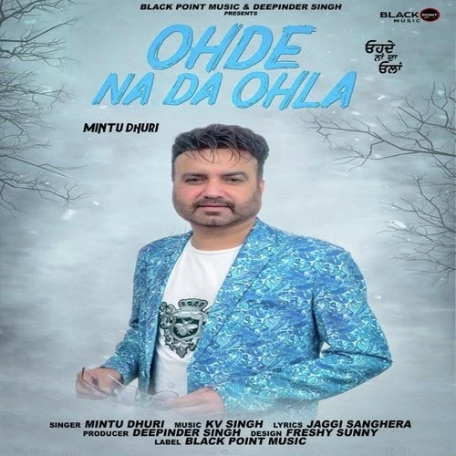Ohde Na Da Ohla Mintu Dhuri mp3 song download, Ohde Na Da Ohla Mintu Dhuri full album mp3 song