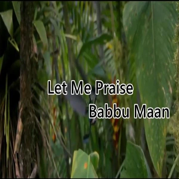 Let Me Praise Babbu Maan mp3 song download, Let Me Praise Babbu Maan full album mp3 song