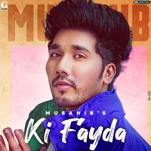 Ki Fayda Musahib mp3 song download, Ki Fayda Musahib full album mp3 song