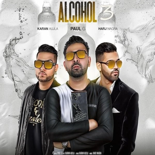 Alcohol 3 Paul G, Karan Aujla mp3 song download, Alcohol 3 Paul G, Karan Aujla full album mp3 song