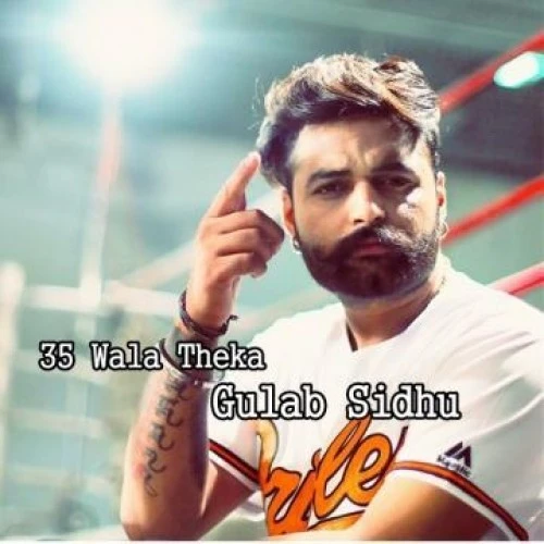 35 Wala Theka Gulab Sidhu mp3 song download, 35 Wala Theka Gulab Sidhu full album mp3 song