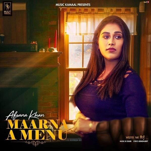 Maarna A Menu Afsana Khan mp3 song download, Maarna A Menu Afsana Khan full album mp3 song