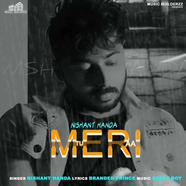 Tu Meri Aa Nishant Handa mp3 song download, Tu Meri Aa Nishant Handa full album mp3 song