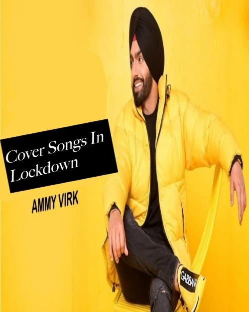 All Cover Songs In Lockdown Ammy Virk mp3 song download, All Cover Songs In Lockdown Ammy Virk full album mp3 song