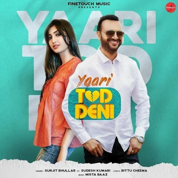 Yaari Tod Deni Surjit Bhullar, Sudesh Kumari mp3 song download, Yaari Tod Deni Surjit Bhullar, Sudesh Kumari full album mp3 song