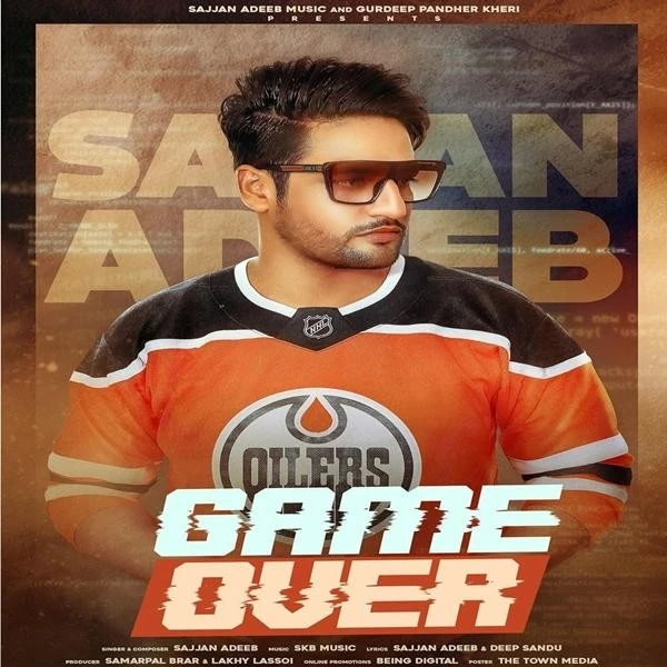 Game Over Sajjan Adeeb mp3 song download, Game Over Sajjan Adeeb full album mp3 song