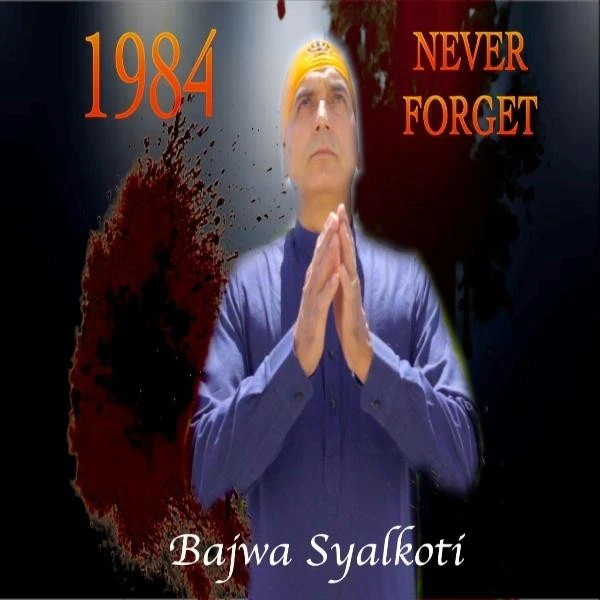 1984 Never Forget Bajwa Syalkoti mp3 song download, 1984 Never Forget Bajwa Syalkoti full album mp3 song