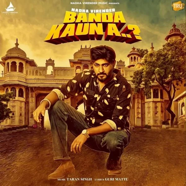 Banda Kaun A Nadha Virender mp3 song download, Banda Kaun A Nadha Virender full album mp3 song