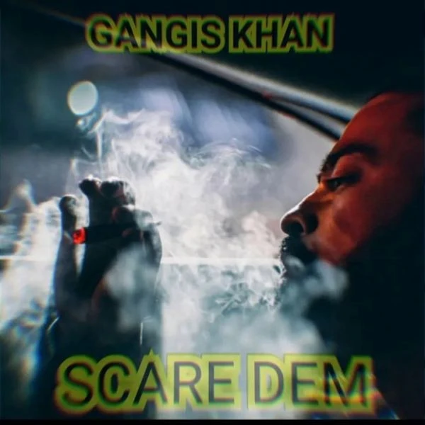 Scare Dem Gangis Khan mp3 song download, Scare Dem Gangis Khan full album mp3 song