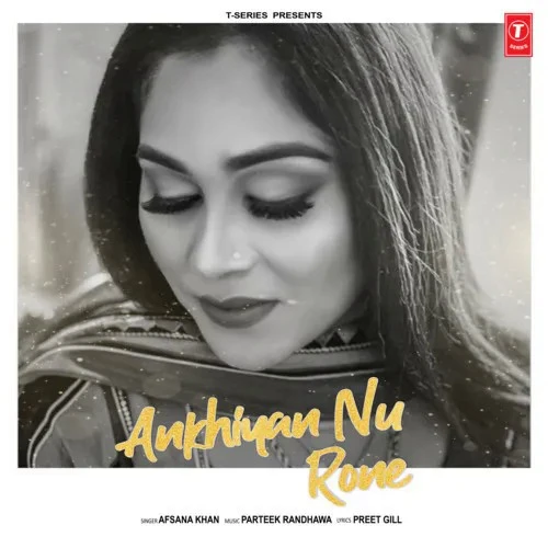 Akhiyan Nu Rone Afsana Khan mp3 song download, Akhiyan Nu Rone Afsana Khan full album mp3 song