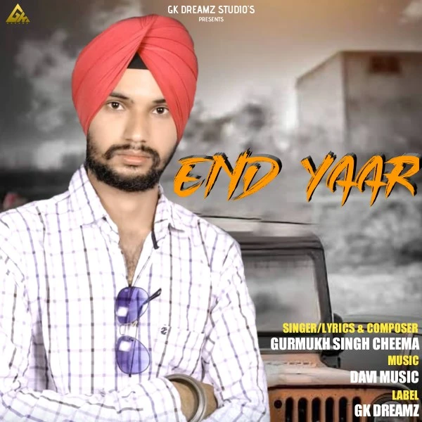 End Yaar Gurmukh Singh Cheema mp3 song download, End Yaar Gurmukh Singh Cheema full album mp3 song