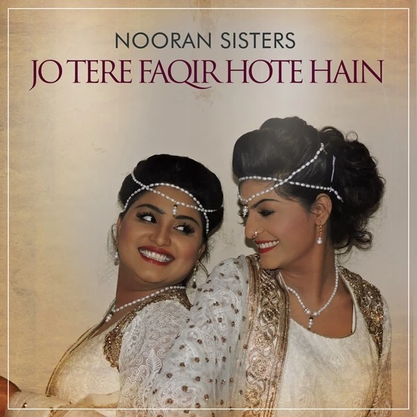 Jo Tere Faqir Hote Hain Nooran Sisters mp3 song download, Jo Tere Faqir Hote Hain Nooran Sisters full album mp3 song