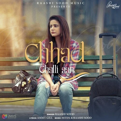 Chhad Challi Aan Raashi Sood mp3 song download, Chhad Challi Aan Raashi Sood full album mp3 song