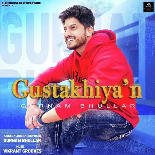 Gustakhiyan Gurnam Bhullar mp3 song download, Gustakhiyan Gurnam Bhullar full album mp3 song