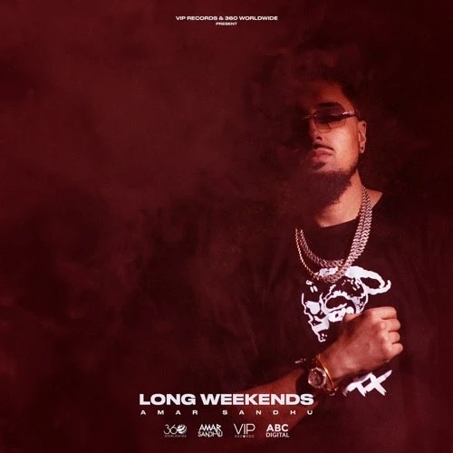 Saturday Amar Sandhu mp3 song download, Long Weekends Amar Sandhu full album mp3 song
