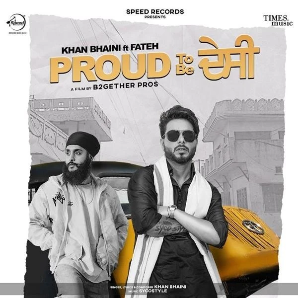 Proud To Be Desi Khan Bhaini, Fateh mp3 song download, Proud To Be Desi Khan Bhaini, Fateh full album mp3 song