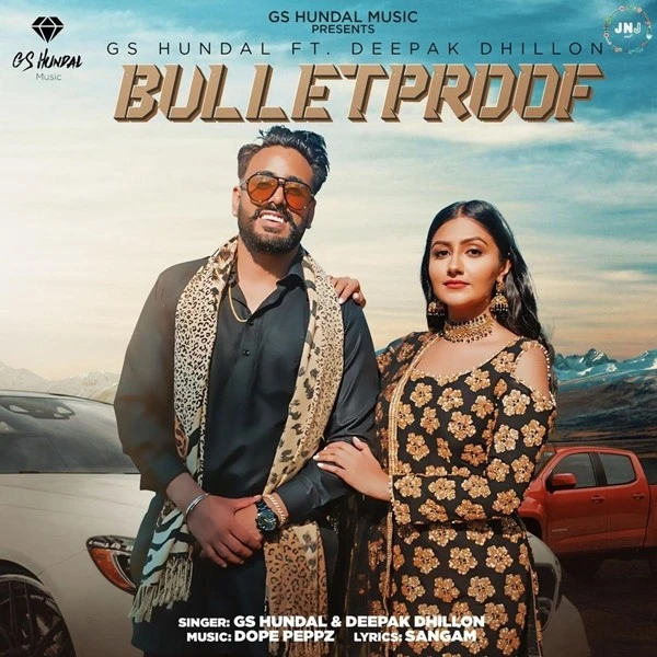 Bulletproof GS Hundal, Deepak Dhillon mp3 song download, Bulletproof GS Hundal, Deepak Dhillon full album mp3 song