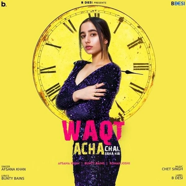 Waqt Acha Chal Raha Hai Afsana Khan mp3 song download, Waqt Acha Chal Raha Hai Afsana Khan full album mp3 song