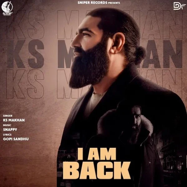 I Am Back Ks Makhan mp3 song download, I Am Back Ks Makhan full album mp3 song