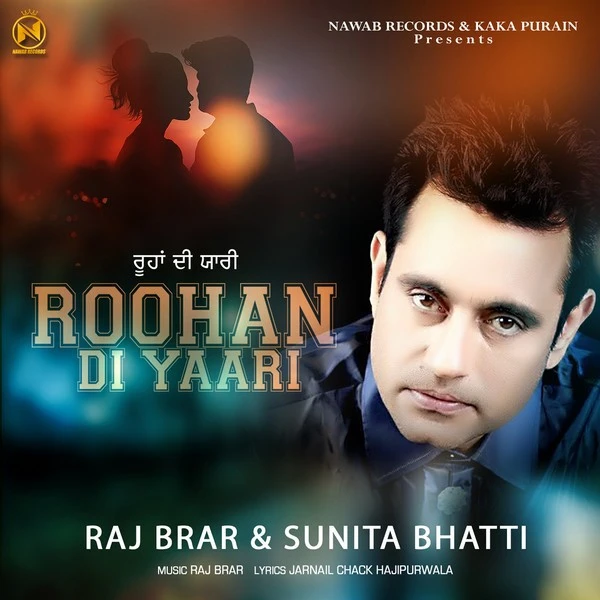 Roohan Di Yaari Raj Brar, Sunita Bhatti mp3 song download, Roohan Di Yaari Raj Brar, Sunita Bhatti full album mp3 song