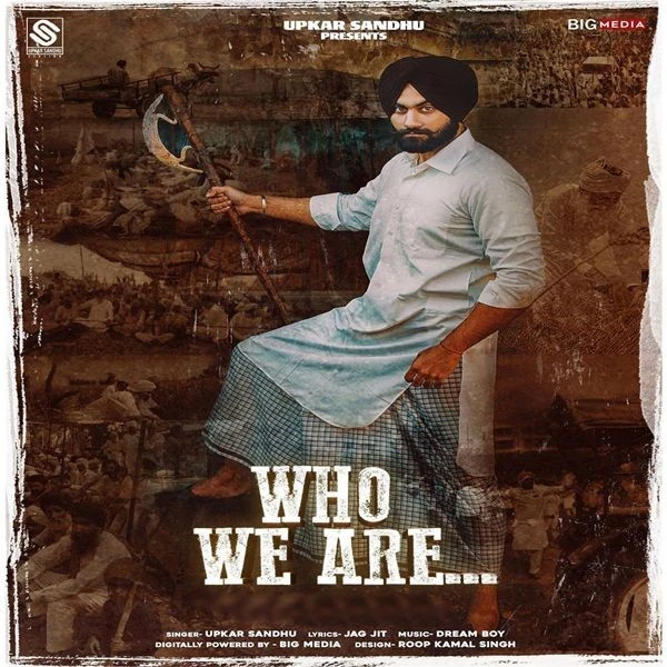 Who We Are Upkar Sandhu mp3 song download, Who We Are Upkar Sandhu full album mp3 song